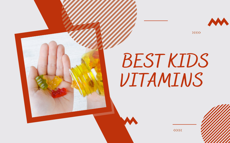 Best Vitamins For Kids In 2024 - I Am Momma, Hear Me Roar