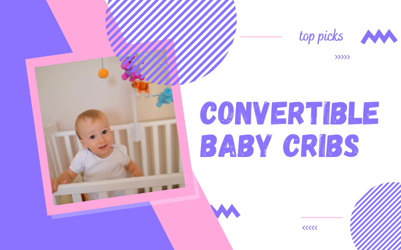 Best Convertible Baby Cribs 2024 I Am Momma, Hear Me Roar